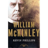 William McKinley: The American Presidents Series: The 25th President, 1897-1901