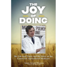 The Joy of Doing: My Life and Times and the Story of the Centre for Agricultural Medicine
