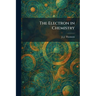 The Electron in Chemistry