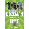 100 Things to Do in Bozeman Before You Die