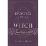 Evolution of a Witch: 150 Journal Prompts for Witches
