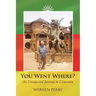 You Went Where?: An Unexpected Journey to Cameroon
