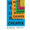 Smaller Faster Lighter Denser Cheaper: How Innovation Keeps Proving the Catastrophists Wrong