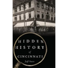 Hidden History of Cincinnati