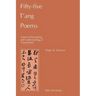 Fifty-Five T'Ang Poems: A Text in the Reading and Understanding of T'Ang Poetry