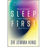 Sleep First: Sleep Smarter, Think Sharper, Feel Better