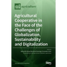 Agricultural Cooperative in the Face of the Challenges of Globalization, Sustainability and Digitalization