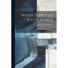 Water Supply of South Africa: And Facilities for the Storage of It
