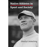 Native Athletes in Sport and Society: A Reader