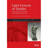 Latin Lexicon of Textiles: Clothes, adornments, materials and techniques of Ancient Rome