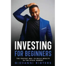 Investing for Beginners: The Fastest Way to Build Wealth in the Stock Market