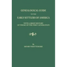 Genealogical Guide to the Early Settlers of America, with a Brief History of Those of the First Generation