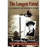 The Longest Patrol: A U-Boat Gunner's War