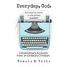 Everyday, God.: How Many Miracles is One Person Allowed?