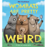 Wombats Are Pretty Weird: A (Not So) Serious Guide