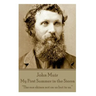 John Muir - My First Summer in the Sierra: "The sun shines not on us but in us."