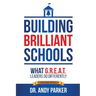 Building Brilliant Schools: What G.R.E.A.T. Leaders Do Differently