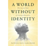 A World Without Identity: The Sacred Task of Uniting Humanity