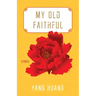 My Old Faithful: Stories
