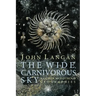 The Wide, Carnivorous Sky and Other Monstrous Geographies