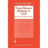 Finite Element Methods in CAD: Electrical and Magnetic Fields