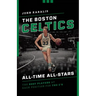 The Boston Celtics All-Time All-Stars: The Best Players at Each Position for the C's