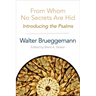 From Whom No Secrets Are Hid: Introducing the Psalms