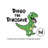 Diego the Dinosaur: A fun book for kids to learn the letter 'd' through Diego's adventures!