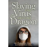 Slaying the Virus and Vaccine Dragon
