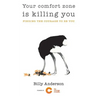 Your comfort zone is killing you: Finding the courage to be you