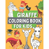 Giraffe Coloring Book For Kids: Wild Safari Animal Coloring Pages For Toddlers with Dancing with a Giraffe In The Plane, On a Bicycle, On a Rocking Ho