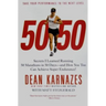 50/50: Secrets I Learned Running 50 Marathons in 50 Days--And How You Too Can Achieve Super Endurance!