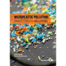 Microplastic Pollution: Causes, Effects and Control