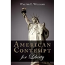 American Contempt for Liberty