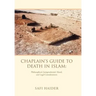 Chaplain's Guide to Death in Islam: Philosophical, Jurisprudential, Moral, and Legal Considerations
