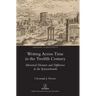 Writing Across Time in the Twelfth Century: Historical Distance and Difference in the Kaiserchronik