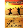 The Skills of Pleasure: Crafting the Life You Want
