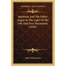 Spiritism and the Fallen Angels in the Light of the Old and New Testaments (1920)