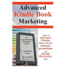 Advanced Kindle Book Marketing: How to sell more Ebooks online with new Amazon promotions and Kindle Bestseller tips