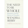 The Need to Be Whole: Patriotism and the History of Prejudice