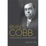 Irvin S. Cobb: The Rise and Fall of an American Humorist