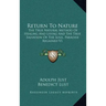 Return to Nature: The True Natural Method of Healing and Living and the True Salvation of the Soul, Paradise Regained V1