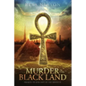 Murder in the Black Land: Prequel to Our Lady of the Absolute