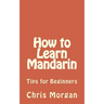 How to Learn Mandarin: Tips for Beginners