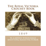 The Royal Victoria Crochet Book: 1849