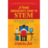 A Young Innovator's Guide to Stem: 5 Steps to Problem Solving for Students, Educators, and Parents
