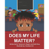 Does My Life Matter?