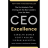 CEO Excellence: The Six Mindsets That Distinguish the Best Leaders from the Rest