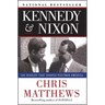 Kennedy & Nixon: The Rivalry That Shaped Postwar America