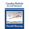 Canadian Warbirds Jets and Helicopters